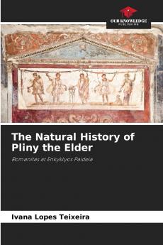 The Natural History of Pliny the Elder