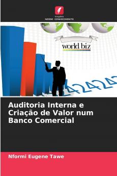 Auditoria Interna e Criação de Valor num Banco Comercial