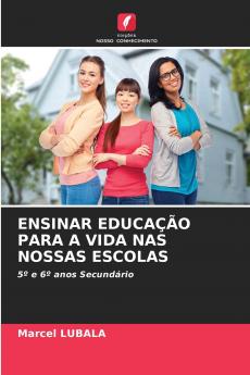 ENSINAR EDUCAÇÃO PARA A VIDA NAS NOSSAS ESCOLAS
