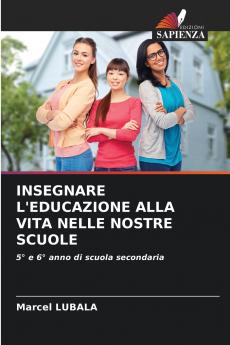 INSEGNARE L'EDUCAZIONE ALLA VITA NELLE NOSTRE SCUOLE