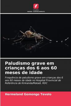 Paludismo grave em crianças dos 6 aos 60 meses de idade