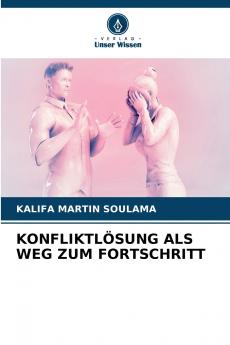 KONFLIKTLÖSUNG ALS WEG ZUM FORTSCHRITT