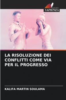 LA RISOLUZIONE DEI CONFLITTI COME VIA PER IL PROGRESSO
