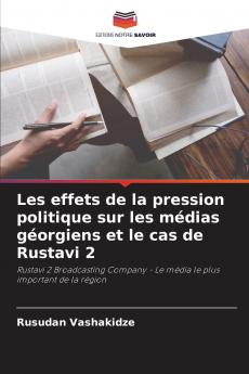 Les effets de la pression politique sur les médias géorgiens et le cas de Rustavi 2