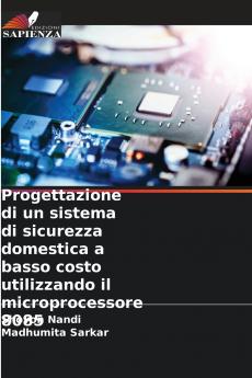 Progettazione di un sistema di sicurezza domestica a basso costo utilizzando il microprocessore 8085