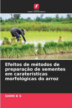 Efeitos de métodos de preparação de sementes em caraterísticas morfológicas do arroz