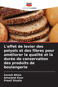 L'effet de levier des polyols et des fibres pour améliorer la qualité et la durée de conservation des produits de boulangerie