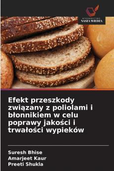 Efekt przeszkody zwi?zany z poliolami i b?onnikiem w celu poprawy jako?ci i trwa?o?ci wypieków