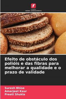 Efeito de obstáculo dos polióis e das fibras para melhorar a qualidade e o prazo de validade