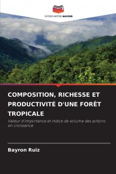 COMPOSITION RICHESSE ET PRODUCTIVITÉ D'UNE FORÊT TROPICALE