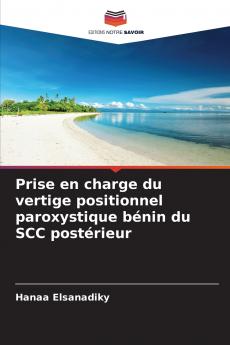 Prise en charge du vertige positionnel paroxystique bénin du SCC postérieur