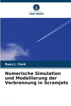 Numerische Simulation und Modellierung der Verbrennung in Scramjets