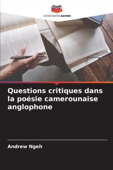Questions critiques dans la poésie camerounaise anglophone