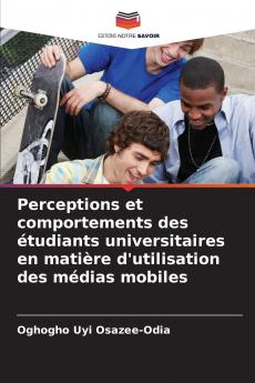 Perceptions et comportements des étudiants universitaires en matière d'utilisation des médias mobiles