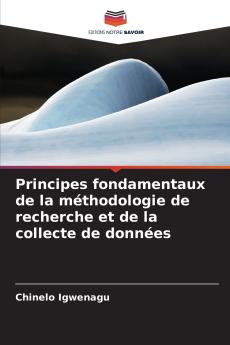 Principes fondamentaux de la méthodologie de recherche et de la collecte de données