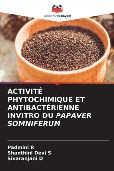 ACTIVITÉ PHYTOCHIMIQUE ET ANTIBACTÉRIENNE INVITRO DU PAPAVER SOMNIFERUM