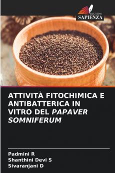 ATTIVITÀ FITOCHIMICA E ANTIBATTERICA IN VITRO DEL PAPAVER SOMNIFERUM