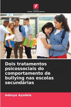 Dois tratamentos psicossociais do comportamento de bullying nas escolas secundárias