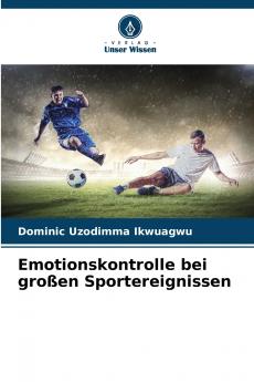 Emotionskontrolle bei großen Sportereignissen