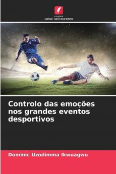Controlo das emoções nos grandes eventos desportivos
