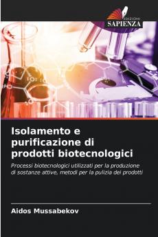 Isolamento e purificazione di prodotti biotecnologici