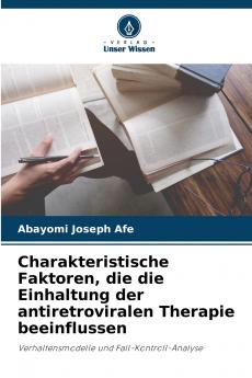 Charakteristische Faktoren die die Einhaltung der antiretroviralen Therapie beeinflussen