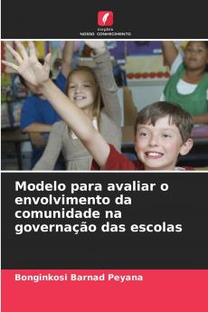 Modelo para avaliar o envolvimento da comunidade na governação das escolas