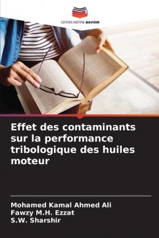 Effet des contaminants sur la performance tribologique des huiles moteur
