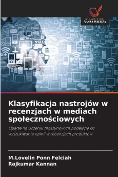 Klasyfikacja nastrojów w recenzjach w mediach spo?eczno?ciowych
