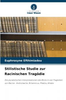 Stilistische Studie zur Racinischen Tragödie