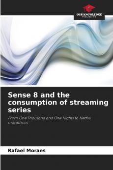 Sense 8 and the consumption of streaming series