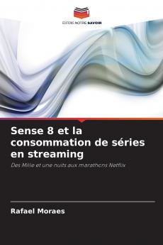 Sense 8 et la consommation de séries en streaming