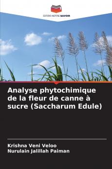 Analyse phytochimique de la fleur de canne à sucre (Saccharum Edule)