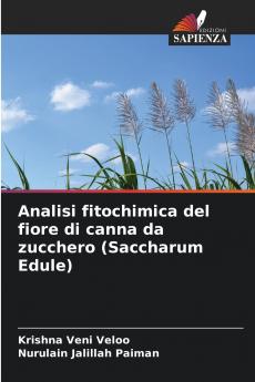 Analisi fitochimica del fiore di canna da zucchero (Saccharum Edule)