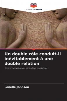 Un double rôle conduit-il inévitablement à une double relation