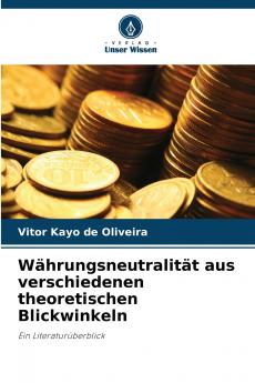 Währungsneutralität aus verschiedenen theoretischen Blickwinkeln