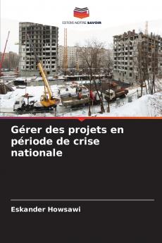 Gérer des projets en période de crise nationale