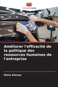Améliorer l'efficacité de la politique des ressources humaines de l'entreprise