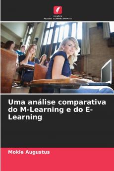 Uma análise comparativa do M-Learning e do E-Learning