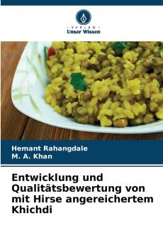 Entwicklung und Qualitätsbewertung von mit Hirse angereichertem Khichdi