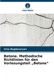 Betone. Methodische Richtlinien für den Vorlesungsteil „Betone