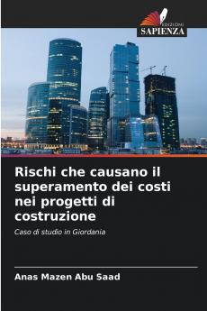 Rischi che causano il superamento dei costi nei progetti di costruzione