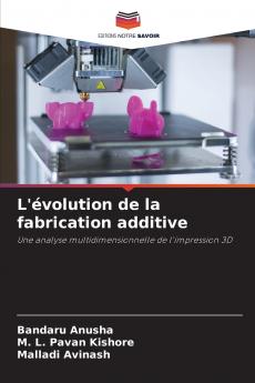 L'évolution de la fabrication additive