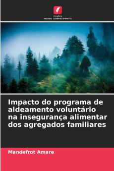 Impacto do programa de aldeamento voluntário na insegurança alimentar dos agregados familiares
