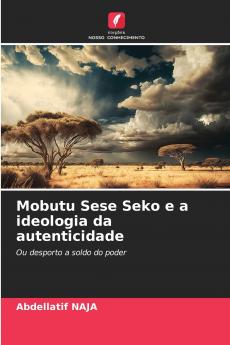 Mobutu Sese Seko e a ideologia da autenticidade