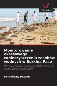 Monitorowanie okresowego zanieczyszczenia zasobów wodnych w Burkina Faso
