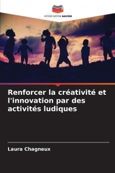 Renforcer la créativité et l'innovation par des activités ludiques