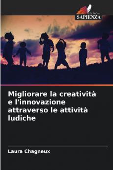 Migliorare la creatività e l'innovazione attraverso le attività ludiche