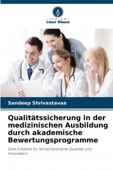 Qualitätssicherung in der medizinischen Ausbildung durch akademische Bewertungsprogramme