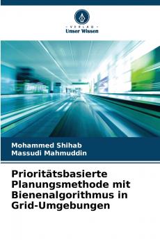 Prioritätsbasierte Planungsmethode mit Bienenalgorithmus in Grid-Umgebungen